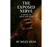 The Exposed Nerve: A Novel of Ruin and Rain