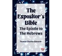 The Expositor's Bible The Epistle to the Hebrews