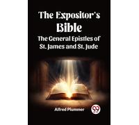 The Expositor's Bible The General Epistles of St. James and St. Jude