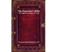 The Expositor's Bible: The Gospel According to St. Luke