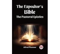 The Expositor's Bible The Pastoral Epistles
