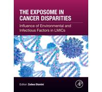 The Exposome in Cancer Disparities : Influence of Environmental and Infectious Factors in LMICs