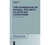 The Expression of Phasal Polarity in African Languages: 63 (Empirical Approaches to Language Typology [EALT], 63)
