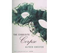 The Exquisite Corpse Chester, Alfred ( Author ) Nov-01-2003 Paperback