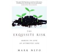 The Exquisite Risk: Daring To Live An Authentic Life