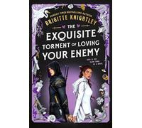 The Exquisite Torment of Loving Your Enemy (Dearly Beloathed)