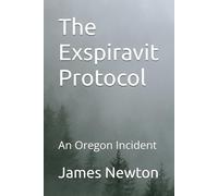 The Exspiravit Protocol: An Oregon Incident: 1 (The Bulldog Files)