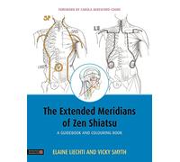 The Extended Meridians of Zen Shiatsu: A Guidebook and Colouring Book