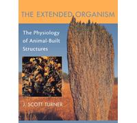 The Extended Organism : The Physiology of Animal-Built Structures