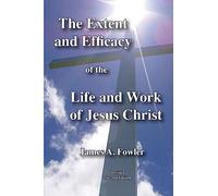 The Extent and Efficacy of the Life and Work of Jesus Christ
