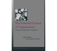 The External Control of Organizations: A Resource Dependence Perspective (Stanford Business Classics) 1st edition by Pfeffer, Jeffrey, Salancik, Gerald (2003) Paperback