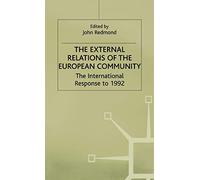The External Relations of the European Community: The International Response to 1992