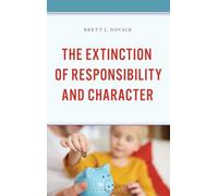 The Extinction of Responsibility and Character