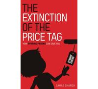 The Extinction of the Price Tag: How Dynamic Pricing Can Save You