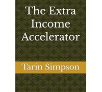 The Extra Income Accelerator