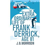 The Extra Ordinary Life of Frank Derrick, Age 81