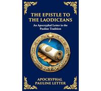 The Extra Pauline Letters: 3 Corinthians, Laodiceans, and Other Lost Writings Attributed to Paul: 180 (Library of Alexandria)