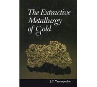 The Extractive Metallurgy of Gold