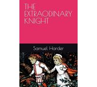 THE EXTRAODINARY KNIGHT (Sir Roland The Farter)