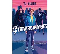 The Extraordinaries: An astonishing young adult superhero fantasy from the author of The House on the Cerulean Sea (The Extraordinaries)