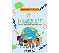 The Extraordinary - A Book for Children: Supporting Children Emotional Development through Rhymes & ABCs