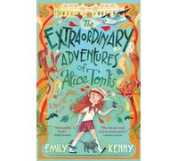 The Extraordinary Adventures of Alice Tonks: Longlisted for the Adrien Prize, 2022: 1