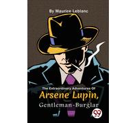 The Extraordinary Adventures of Ars?Ne Lupin, Gentleman-Burglar