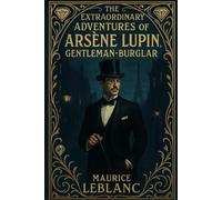 The Extraordinary Adventures of Arsene Lupin, Gentleman-Burglar