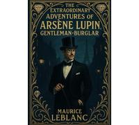 The Extraordinary Adventures of Arsene Lupin, Gentleman-Burglar