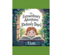 The Extraordinary Adventures of Ordinary Days: