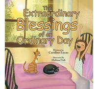 The Extraordinary Blessings of an Ordinary Day