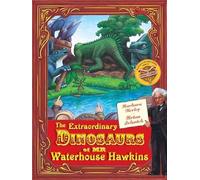 The Extraordinary Dinosaurs of Waterhouse Hawkins
