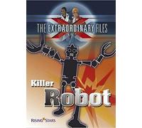 The Extraordinary Files: Killer Robot (Ex Files)