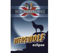 The Extraordinary Files: Werewolf Eclipse (Ex Files)
