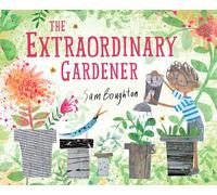 The Extraordinary Gardener: A Picture Book