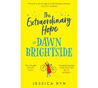 The Extraordinary Hope of Dawn Brightside