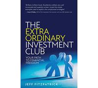 The Extraordinary Investment Club: Your path to financial freedom