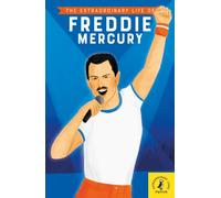 The Extraordinary Life of Freddie Mercury