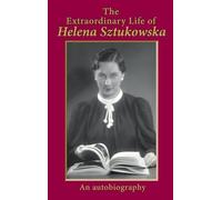 The Extraordinary Life of Helena Sztukowska: An Autobiography