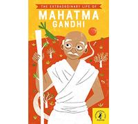 The Extraordinary Life of Mahatma Gandhi: 9