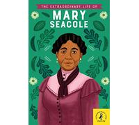 The Extraordinary Life of Mary Seacole (Paperback) Book - Naida Redgrave
