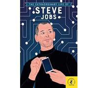 The Extraordinary Life of Steve Jobs: 10 (Extraordinary Lives, 10)