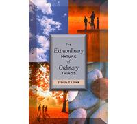 The Extraordinary Nature of Ordinary Things