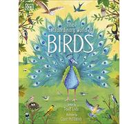 The Extraordinary World of Birds: (The Magic and Mystery of Nature)
