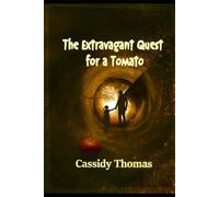 The Extravagant Quest for a Tomato