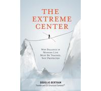 The Extreme Center: Why Balance In Modern Life Must Be Trained, Not Protected