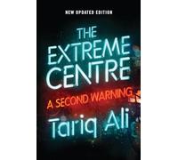 The Extreme Centre : A Second Warning