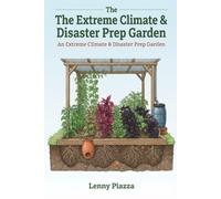 The Extreme Climate & Disaster Prep Garden