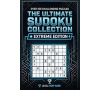The Extreme Sudoku Collection: 500 Ultra Hard Puzzles for Adults | An Extreme Sudoku Brain Workout for Advanced Logical Thinkers | Portable 6x9 Travel Edition