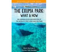 The Exuma Park: What & How: Revised Edition 2023